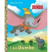 APPLE JORDAN; ALAN BATSON Little Golden Book: I Am Dumbo (Disney Classic) (Hardcover)