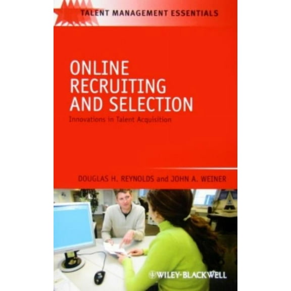 Talent Management Essentials: Online Recruiting and Selection: Innovations in Talent Acquisition (Paperback)