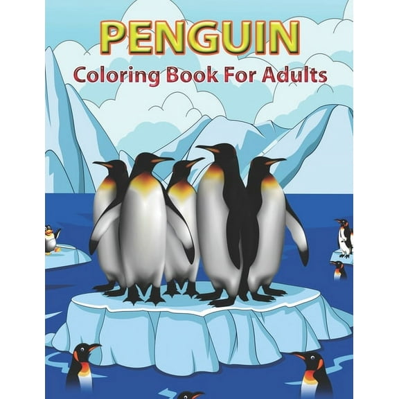 Penguin Coloring Book for Adults: Adult Coloring Pages with Beautiful Penguin Designs,, (Paperback)