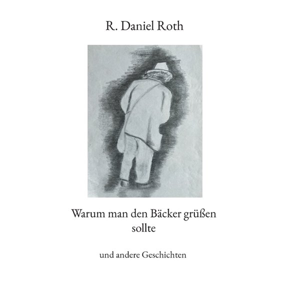Warum man den Bäcker grüÃen sollte: und andere Geschichten, (Paperback)