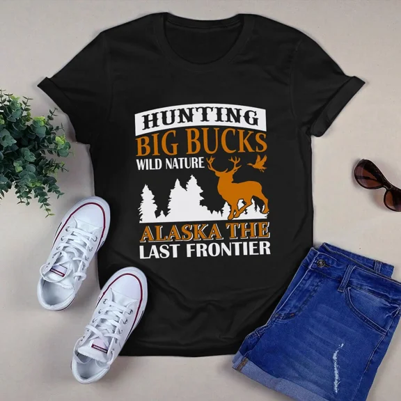 Hunting Big Bucks Wild Nature Alaska the Last Frontier Tshirt