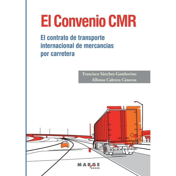 El Convenio CMR: El contrato de transporte internacional de mercancÃ­as por carretera, (Paperback)