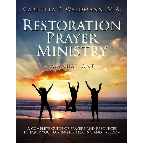 Restoration Prayer Ministry Manual One (Paperback)