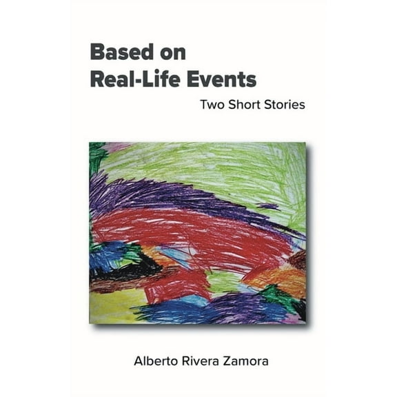 Based on Real-Life Events: Two Short Stories, (Paperback)
