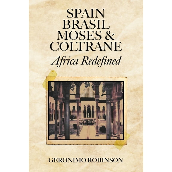 Spain, Brasil, Moses & Coltrane: Africa Redefined (Paperback)