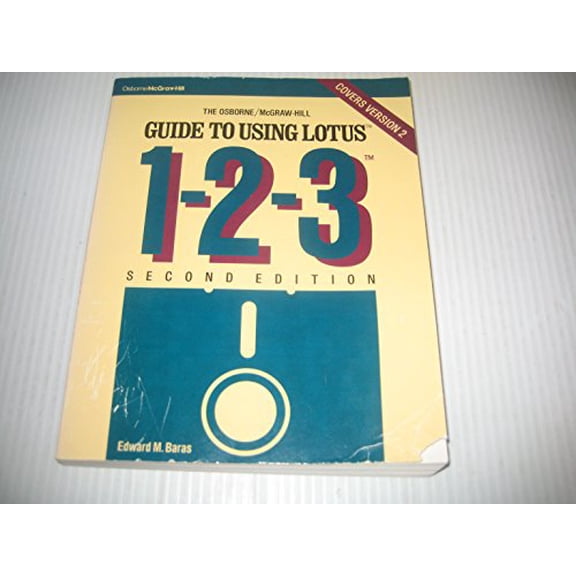 Pre-Owned The Osborne McGraw-Hill Guide to Using Lotus 1-2-3: Covers Version 2 (Paperback) 0078812305 9780078812309