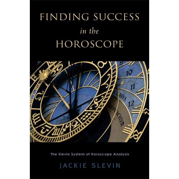 Finding Success in the Horoscope : The Slevin System of Horoscope Analysis (Paperback)