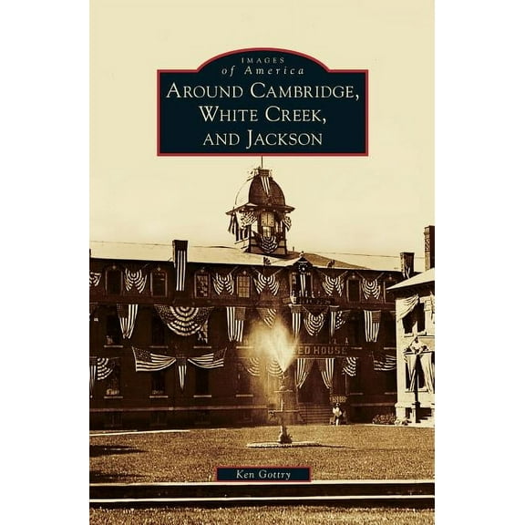 Around Cambridge, White Creek, and Jackson (Hardcover)