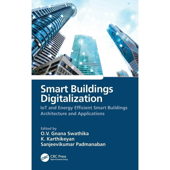 Smart Buildings Digitalization: IoT and Energy Efficient Smart Buildings Architecture and Applications, (Hardcover)
