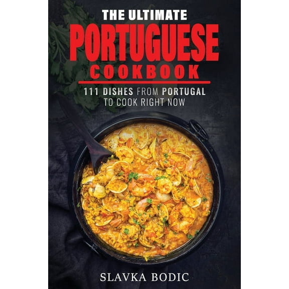 World Cuisines The Ultimate Portuguese Cookbook, Book 13, (Paperback)