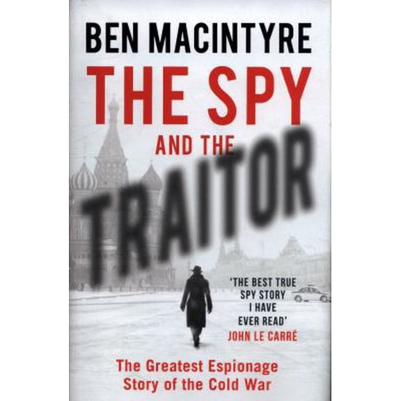 Pre-Owned The Spy and the Traitor (Hardcover) 024118665X 9780241186657