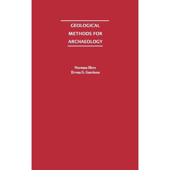 Geological Methods for Archaeology, (Hardcover)