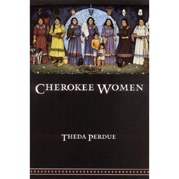 Pre-Owned Cherokee Women: Gender and Culture Change, 1700-1835 (Paperback) 0803287607 9780803287600