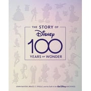 The Story of Disney: 100 Years of Wonder (Hardcover)