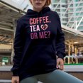 thumbnail image 2 of Funny Coffee, Tea or Me, Valentine's Day Merch Gift, Navy Blue Hooded Sweatshirt or Hoodie, XL, 2 of 5