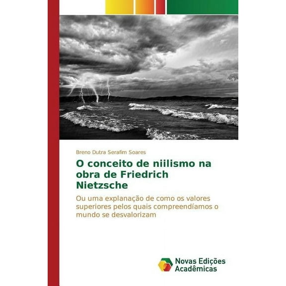O conceito de niilismo na obra de Friedrich Nietzsche (Paperback)