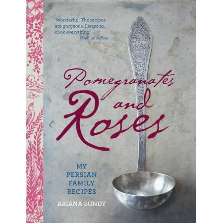 Pomegranates and Roses : My Persian Family