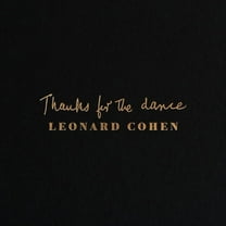 Leonard Cohen - Thanks For The Dance - Music & Performance - Vinyl