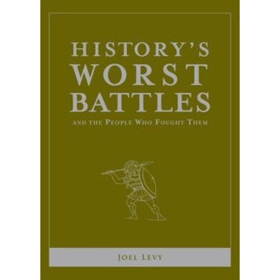 Pre-Owned History's Worst Battles (Paperback) 1435151143 9781435151147