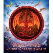 Wings of Fire: A Guide to the Dragon World (Hardcover)