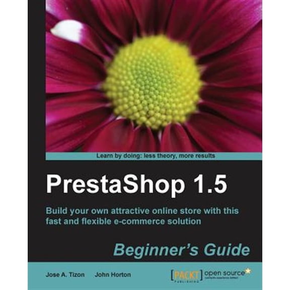Pre-Owned Learn by Doing: Less Theory, More Results: Prestashop 1.5 Beginner's Guide (Paperback)