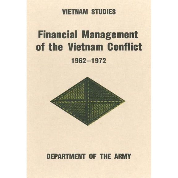 Vietnam Studies: Financial Management of the Vietnam Conflict, 1962-1972 (Paperback)