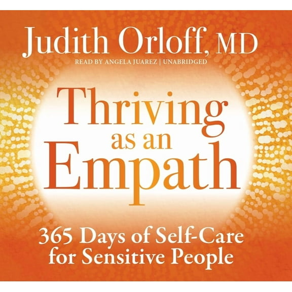 Thriving as an Empath : 365 Days of Self-Care for Sensitive People (CD-Audio)