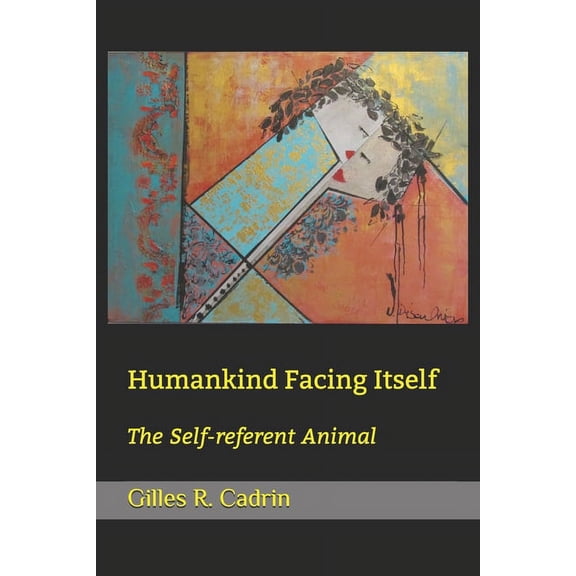 Humankind Facing Itself: The Self-referent Animal (Paperback)