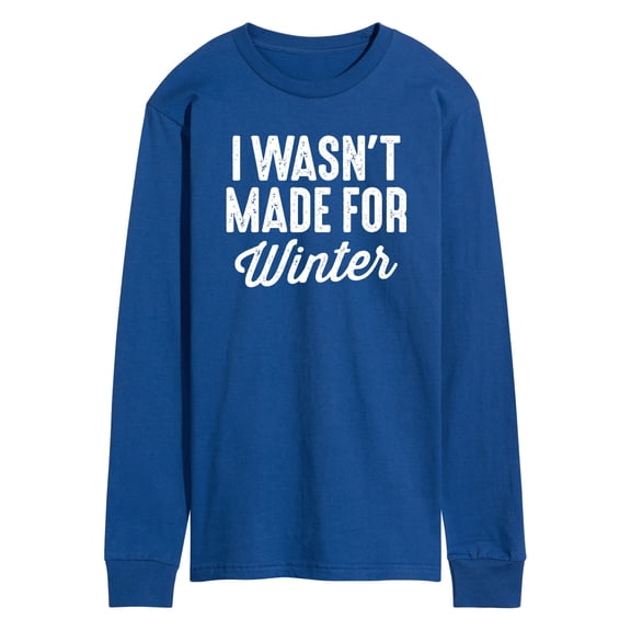 Instant Message - I Wasn't Made for Winter Men's Long Sleeve Graphic T-Shirt