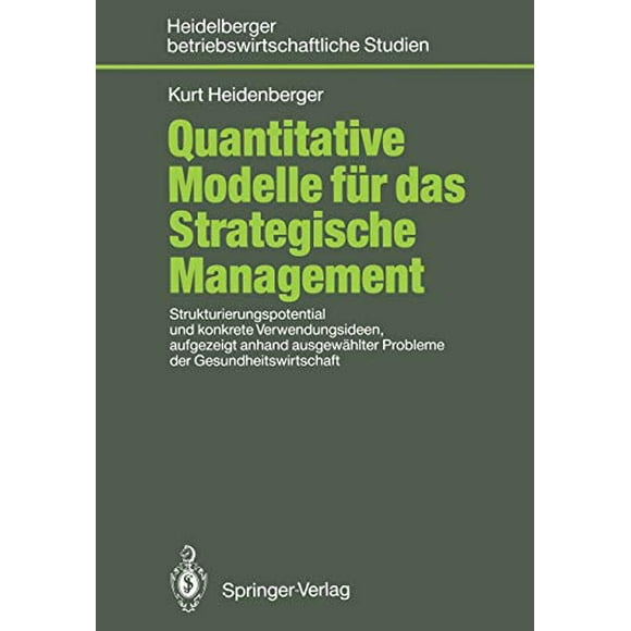 Quantitative Modelle für das Strategische Management: Strukturierungspotential und konkrete Verwendungsideen, aufgezeigt anhand ausgewählter Probleme ... Studien) (German Edition)