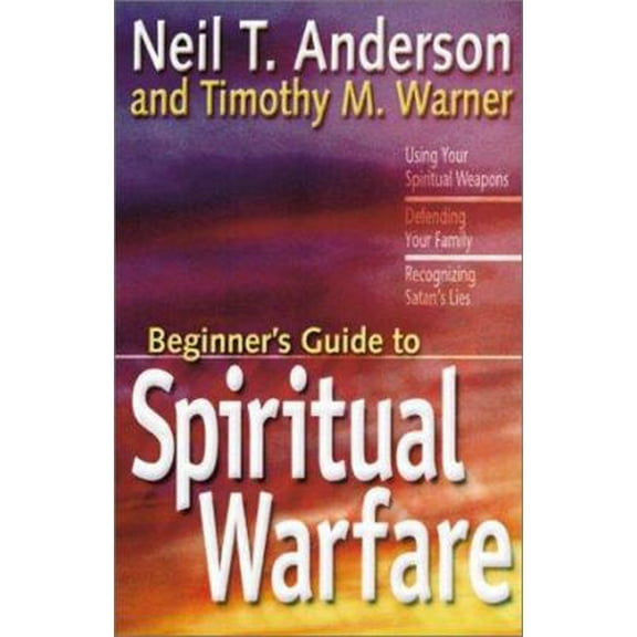 Pre-Owned The Beginner's Guide to Spiritual Warfare: Using Your Spiritual Weapons, Defending Your Family, Recognizing Satan's Lies (Paperback) 1569552061 9781569552063