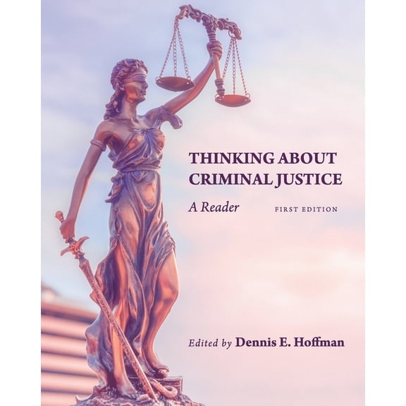 Thinking About Criminal Justice: A Reader, (Paperback)