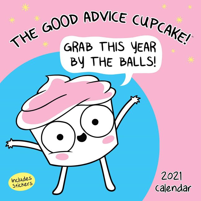 The Good Advice Cupcake 2021 Wall Calendar (Other) - Walmart.com