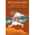 thumbnail image 1 of Pre-Owned Being Right Here: A Dzogchen Treasure Text of Nuden Dorje Entitled The Mirror of Clear Meaning (Paperback), 1 of 1
