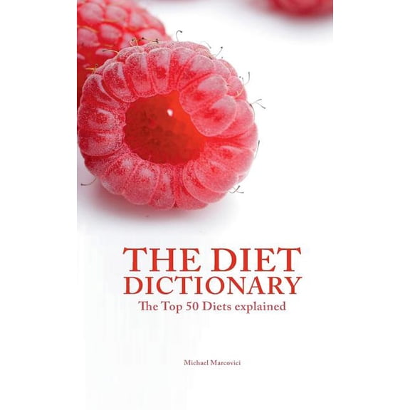 The Diet Dictionary: The Top 50 Diets explained, (Paperback)
