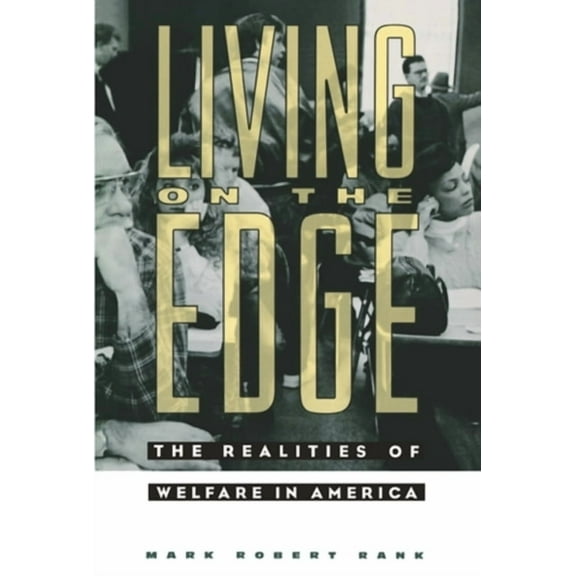 Living on the Edge: The Realities of Welfare in America, (Paperback)