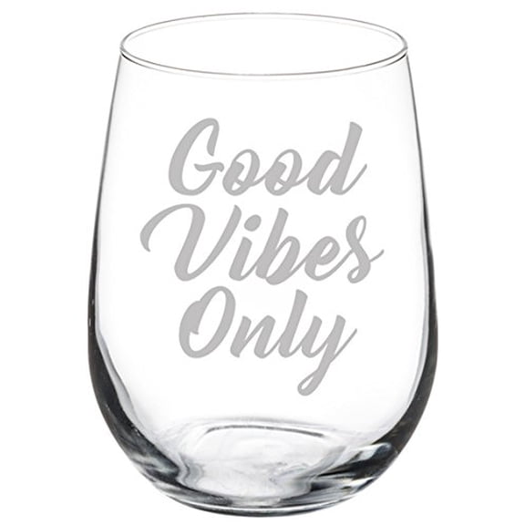 Wine Glass Goblet Good Vibes Only (17 oz Stemless)