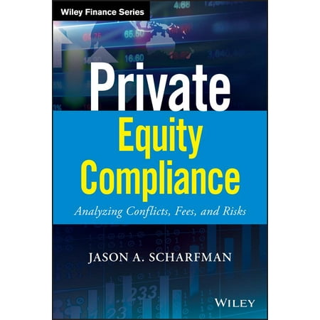 Private Equity Compliance Analyzing Conflicts Fees and Risks Wiley Finance