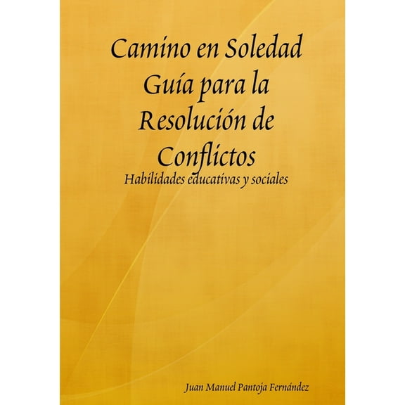 Camino en Soledad Guía para la Resolución de Conflictos, (Paperback)