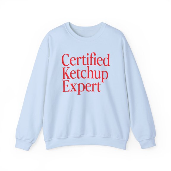 Ketchup Expert Sweatshirt Gifts Crew Neck Shirt Long Sleeve Unisex