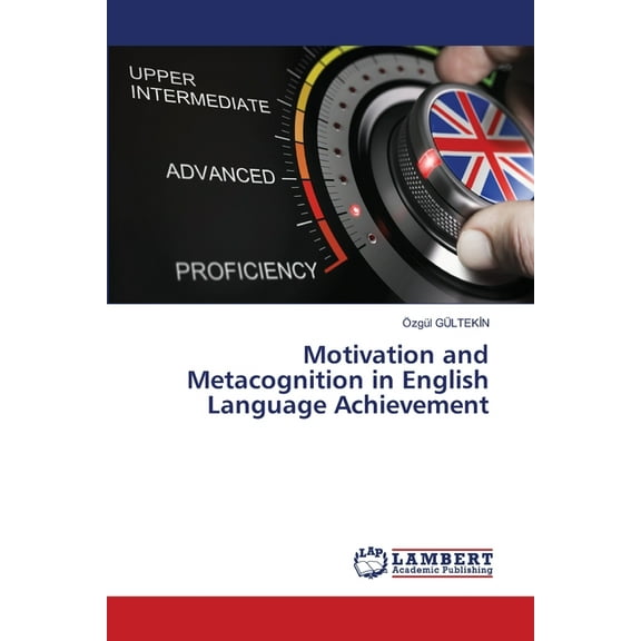 Motivation and Metacognition in English Language Achievement, (Paperback)