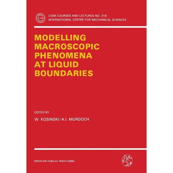 CISM International Centre for Mechanical Modelling Macroscopic Phenomena at Liquid Boundaries, Book 318, (Paperback)