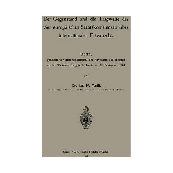 Der Gegenstand Und Die Tragweite Der Vier Europäischen Staatskonferenzen Ãber Internationales Privatrecht: Rede, Gehalte, (Paperback)