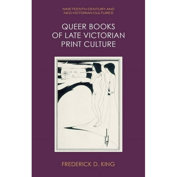 Nineteenth-Century and Neo-Victorian Cul Queer Books of Late Victorian Print Culture, (Hardcover)