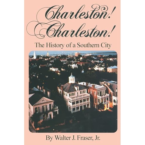 Pre-Owned Charleston! Charleston!: The History of a Southern City (Paperback) 0872497976 9780872497979