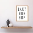 thumbnail image 2 of Enjoy Your Poop Funny Toilet Bathroom Sign Bathroom Decor Wall Art Art Print Framed Poster Wall Decor 12x16 inch, 2 of 5
