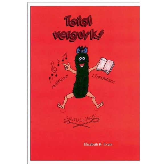 Total vergurkt: Die Gurke, (Paperback)