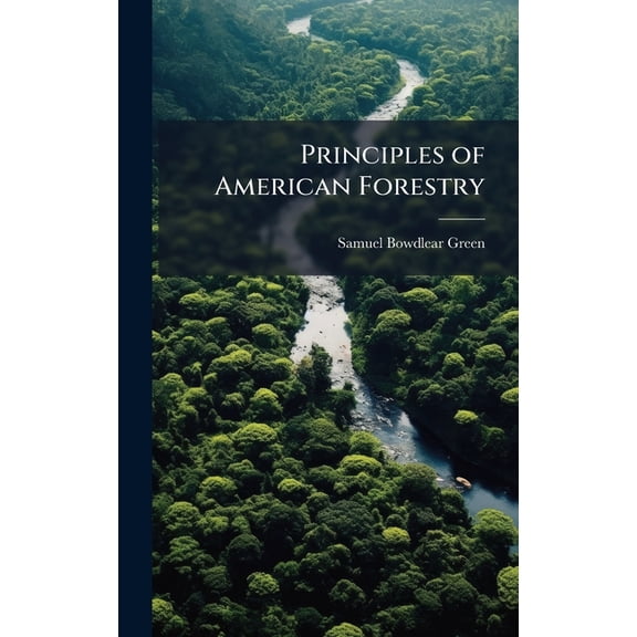 Principles of American Forestry, (Hardcover)