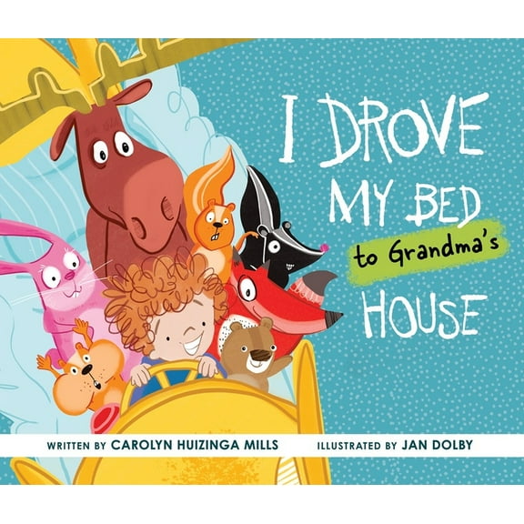I Drove My Bed to Grandma's House, (Hardcover)
