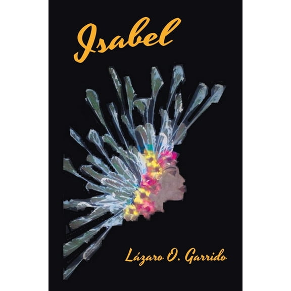 Isabel Spanish Edition Paperback 1506530877 9781506530871 Lzaro Garrido